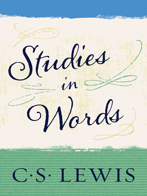 Title details for Studies in Words by C. S. Lewis - Available